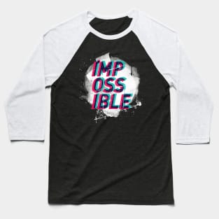 Impossible? I'm Possible Baseball T-Shirt